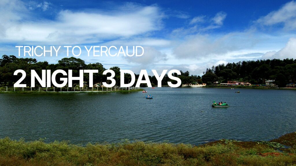 Trichy to Yercaud Tour Package